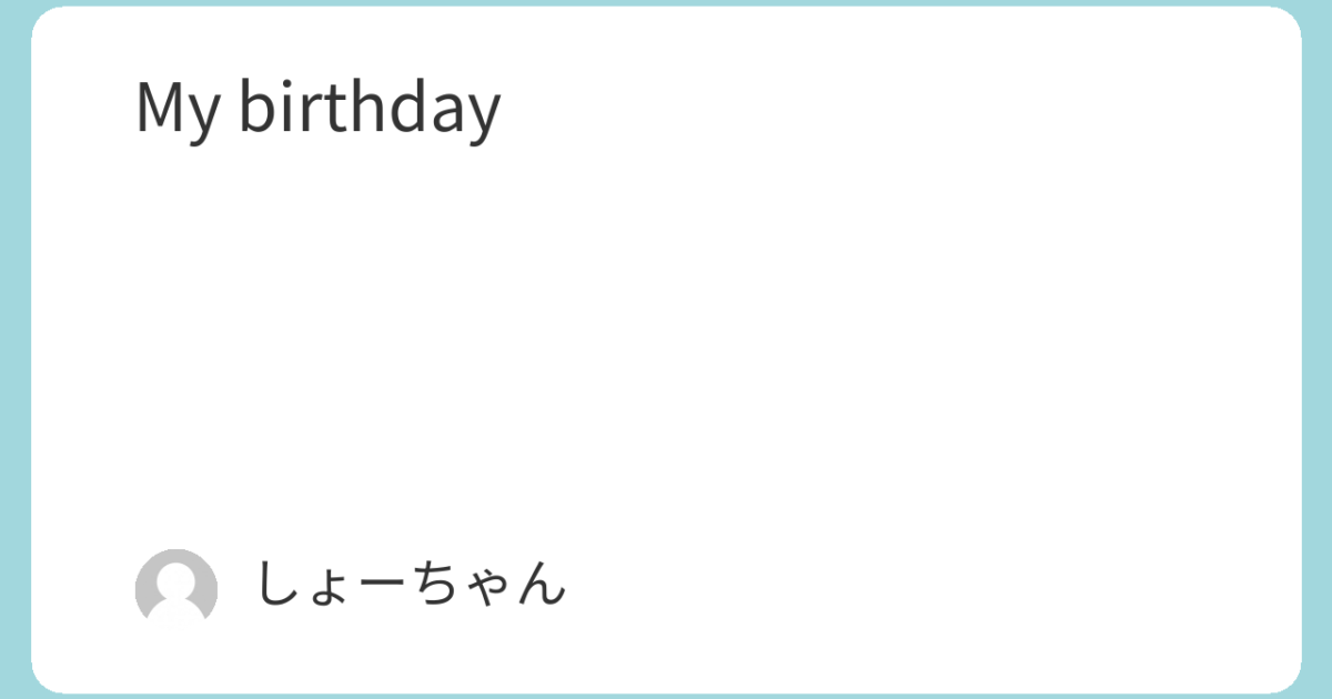 🎉My birthday🎉